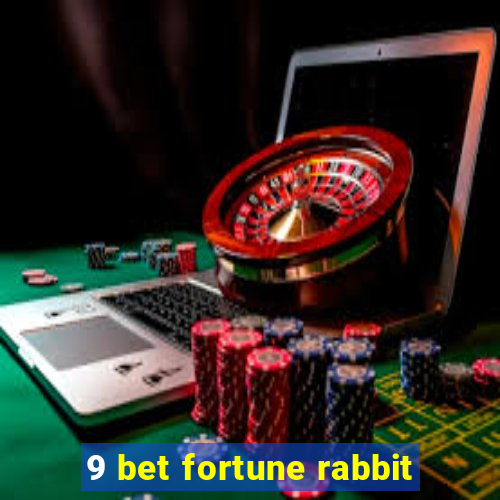 9 bet fortune rabbit